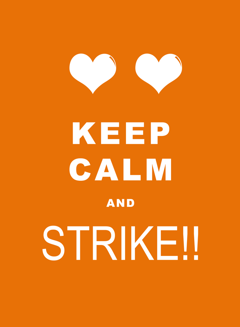 keep_calm_and_strike____by_h0shii-d5esngv.png