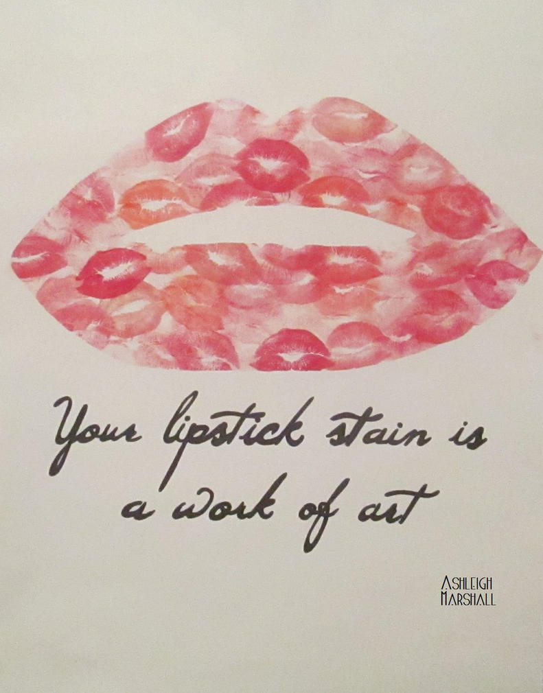 Your lipstick stain is a work of art... 5SOS by