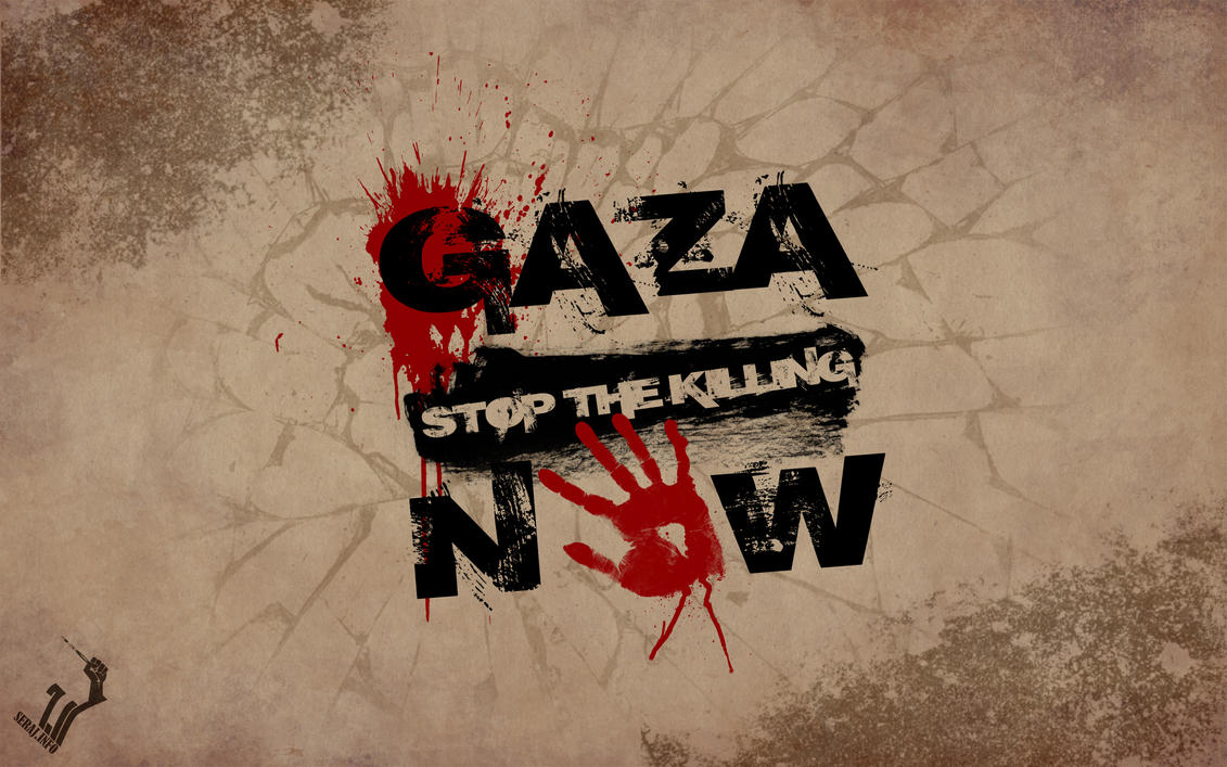 GAZA stop the killing NOW by hilias